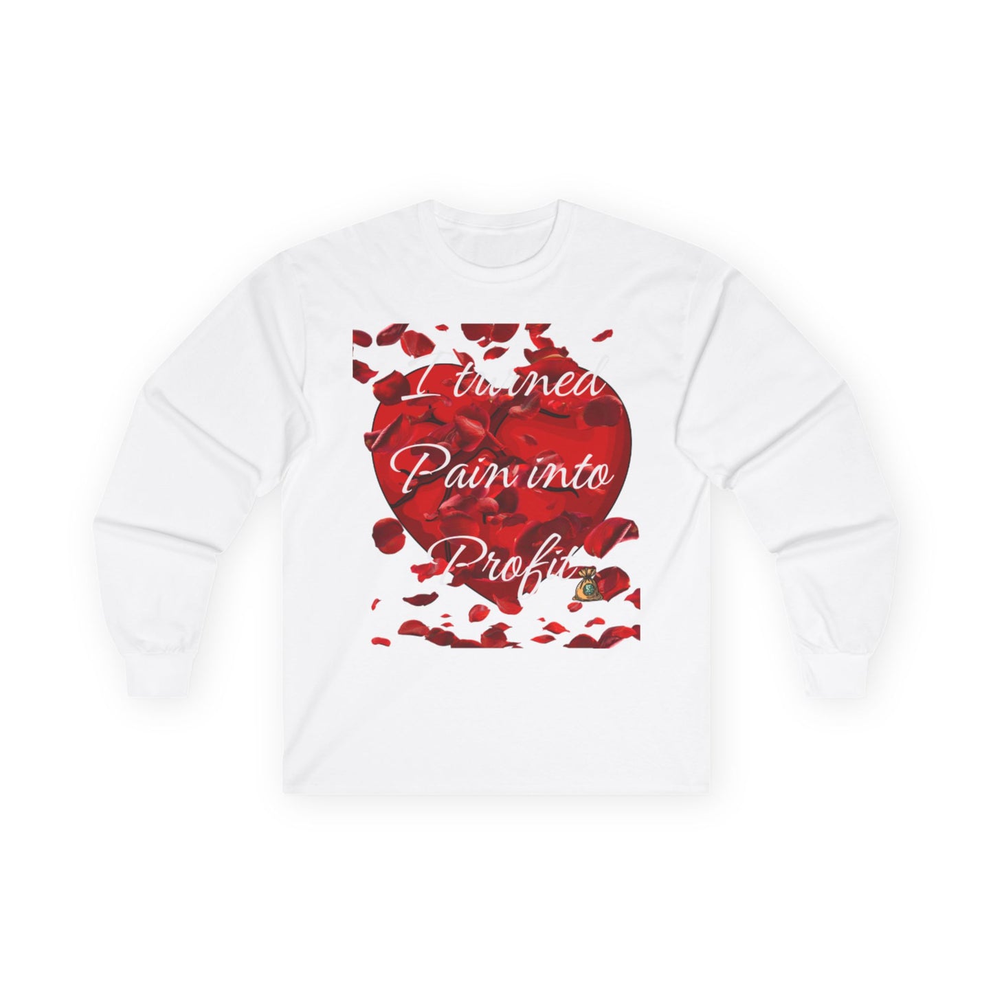 Love Sick Long Sleeve Tee — "Turn Pain into Profit" Graphic