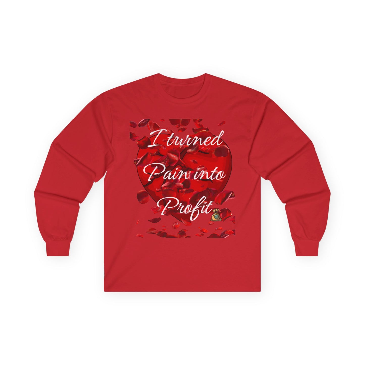 Love Sick Long Sleeve Tee — "Turn Pain into Profit" Graphic