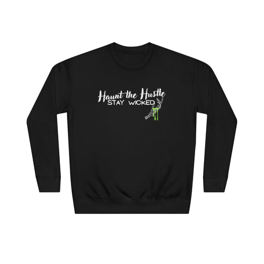 Haunt the Hustle Unisex Sweatshirt | Stay Wicked Crew